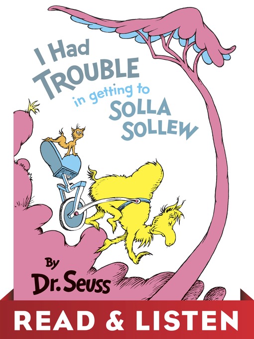 Title details for I Had Trouble in Getting to Solla Sollew by Dr. Seuss - Wait list